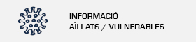 S'obrirà una nova finestra. info aïllats vulnerables