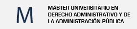 Máster Universitario en Derecho Administrativo y de la Administración Pública