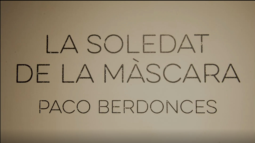 Paco Berdonces, <em>La soledat de la màscara</em>, vídeo
