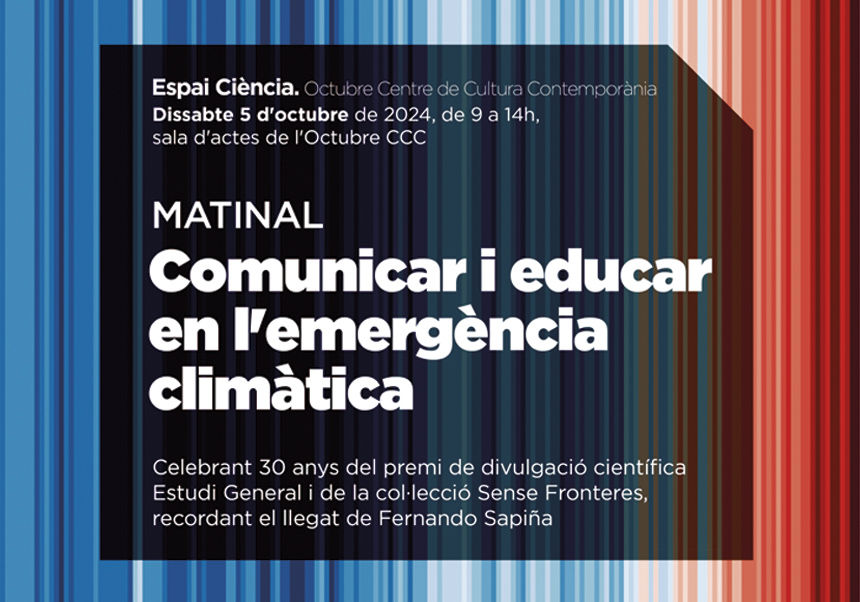 Matinal Espai Ciència: Comunicar i educar en l’emergència Climàtica, moderado per Juli Peretó.