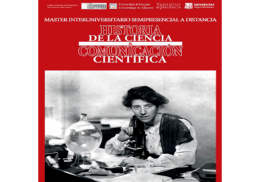 MASTER DE HISTORIA DE LA CIENCIA Y COMUNICACIÓN CIENTÍFICA CURSO 2018-2019 Preinscripción abierta