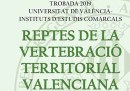 TROBADA 2019. Reptes de la Vertebració Territorial Valenciana. 15 de febrer de 2019. Sala Joan Fuster