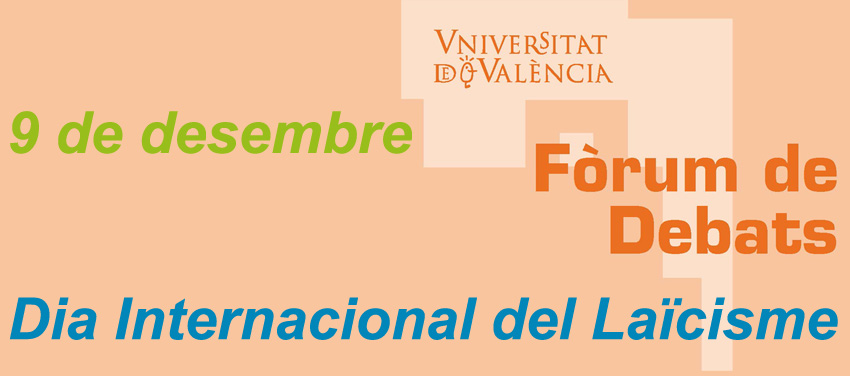 Día Internacional del Laicismo. Fòrum de Debats. 09/12/2019. Centre Cultural La Nau. 19.00h