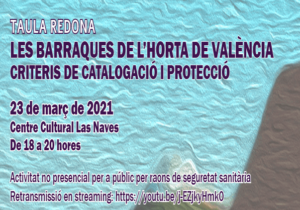 Taula redona: Les Barraques de l'Horta de València: Criteris de catalogació i protecció