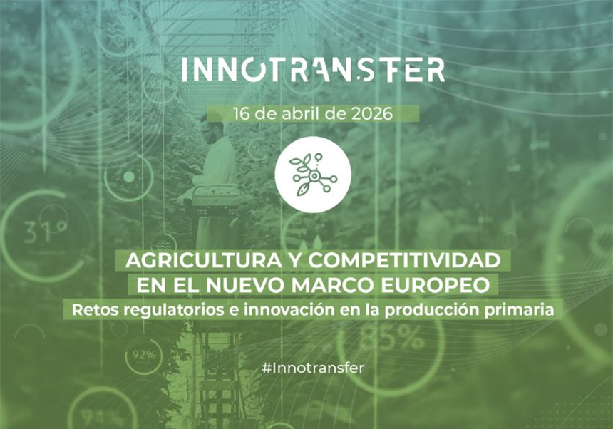 Jornada Innotransfer | Agricultura y competitividad en el nuevo marco europeo