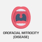 Orofacial mitrocity (disease)