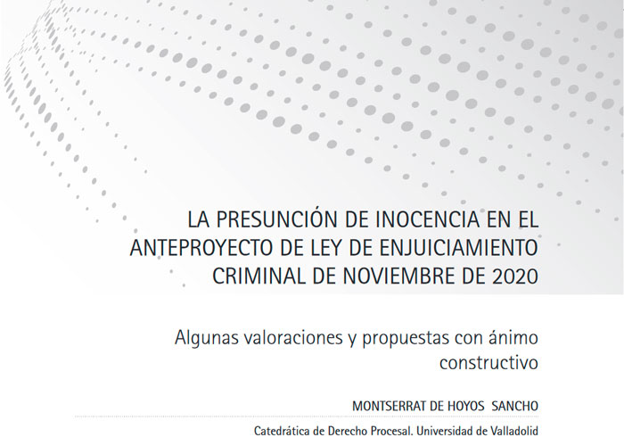 La presunción de inocencia en el Anteproyecto de Ley de Enjuiciamiento Criminal de noviembre de 2020. Algunas valoraciones y propuestas con ánimo constructivo