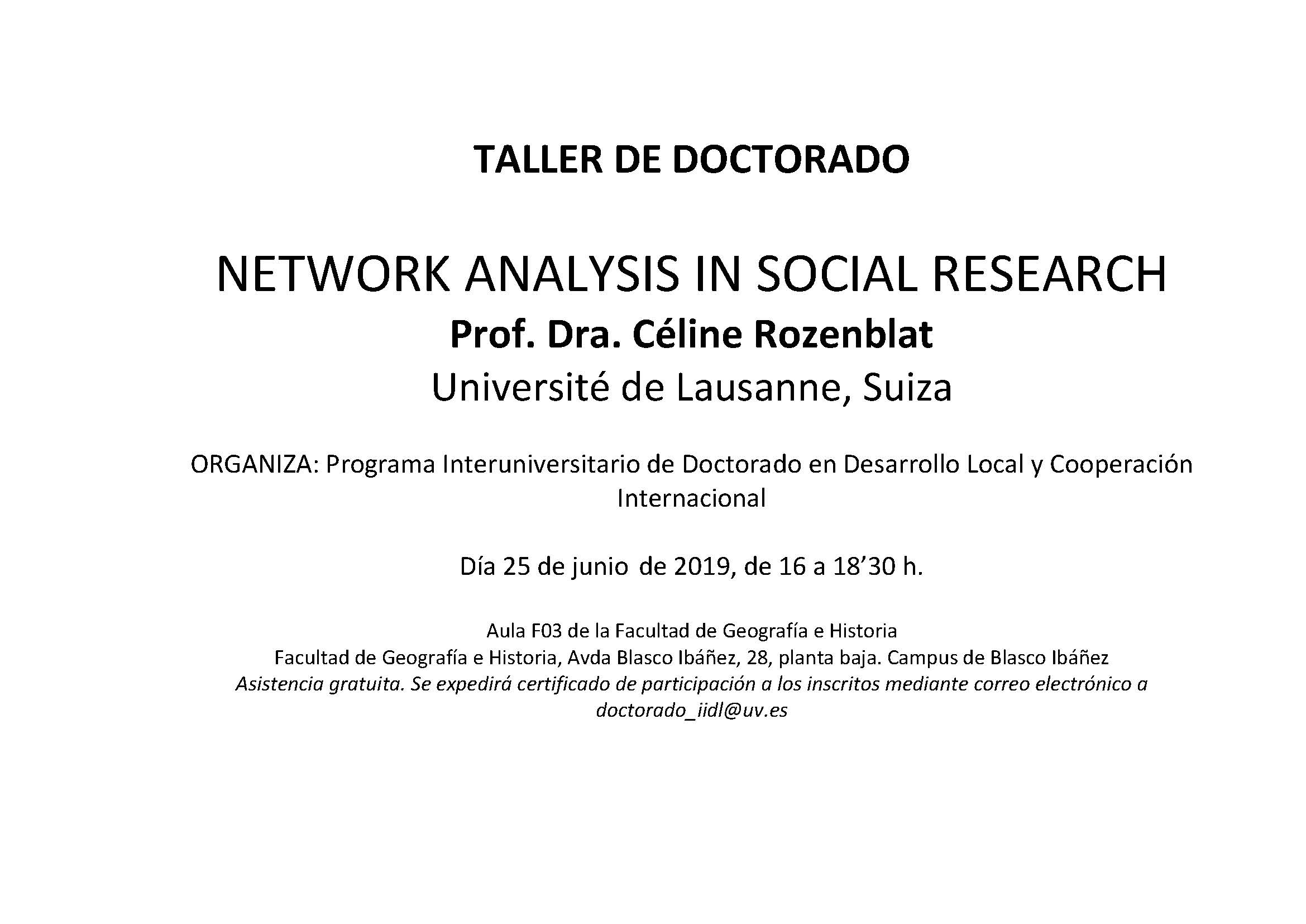 TALLER DE DOCTORADO NETWORK ANALYSIS IN SOCIAL RESEARCH Prof. Dra. Céline Rozenblat
