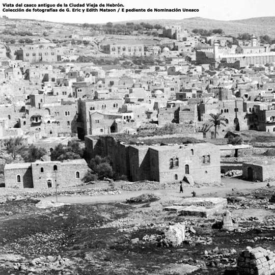 Vista del casco antiguo de la Ciudad Vieja de Hebrón. Colección de fotografías de G. Eric y Edith Matson / E pediente de Nominación Unesco