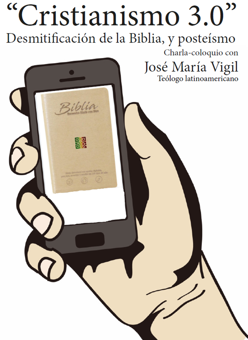 Cristianismo 3.0. Desmitificació de la Biblia y posteísmo. Conferencia de José María Vigil. Fòrum de Debats. 18/11/2019. Centre Cultural La Nau. 19.00h