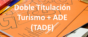 La Facultat d’Economia ofrecerá para el próximo curso 2014/15 el Doble Grado en Turismo y ADE (TADE)