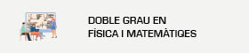 S'obrirà una nova finestra. Doble Grau en Física i Matemàtiques