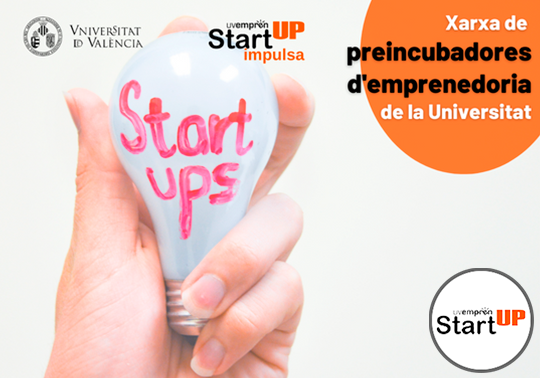 Abierto el plazo para participar en el programa UVemprén StartUP Impulsa para la creación de una red de preincubadoras de proyectos emprendedores del estudiantado