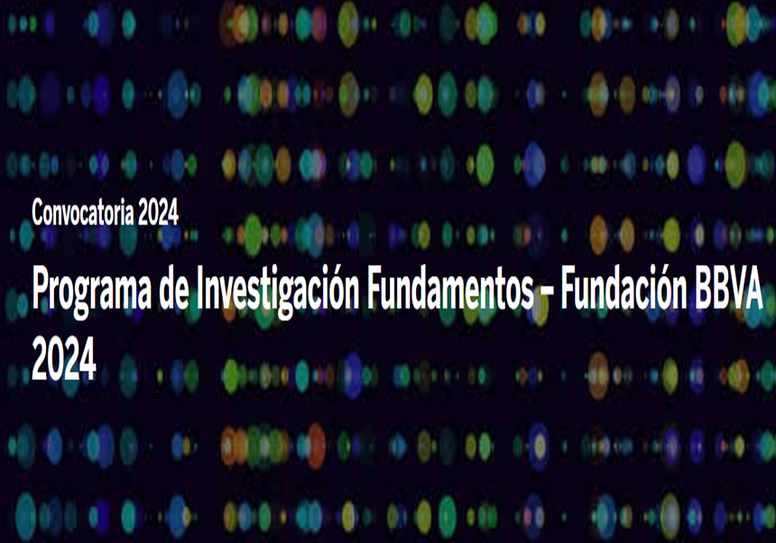 Convocatoria 2024  Programa de Investigación Fundamentos – Fundación BBVA 2024