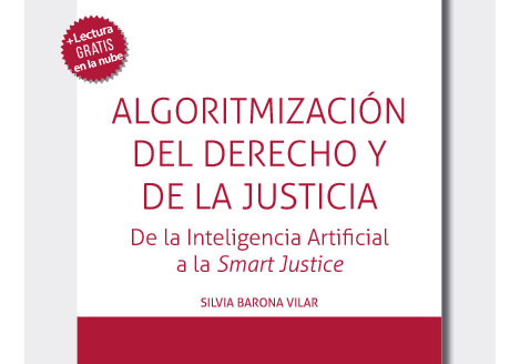 Algoritmización del Derecho y de la Justicia. De la Inteligencia Artificial a la Smart Justice