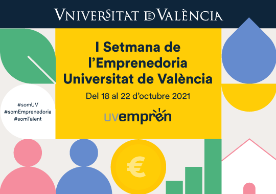 La I Setmana de l'Emprenedoria de la Universitat de València, organitzada pel Vicerectorat d'Ocupació i Programes formatius a través de la Unitat d'Emprenedoria (UVemprén), se celebrarà del 18 al 22 d'octubre de 2021
