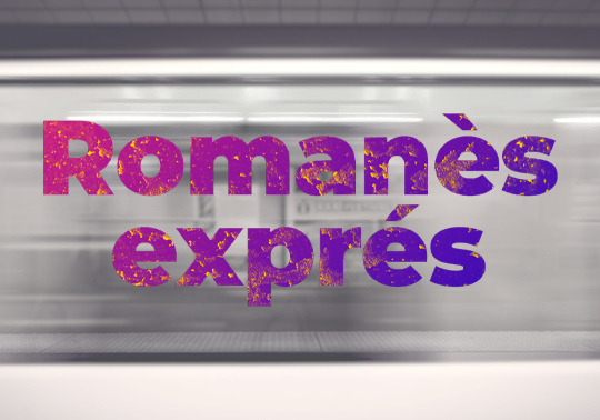 Romanès exprés: cada dijous llengua i cultura romaneses