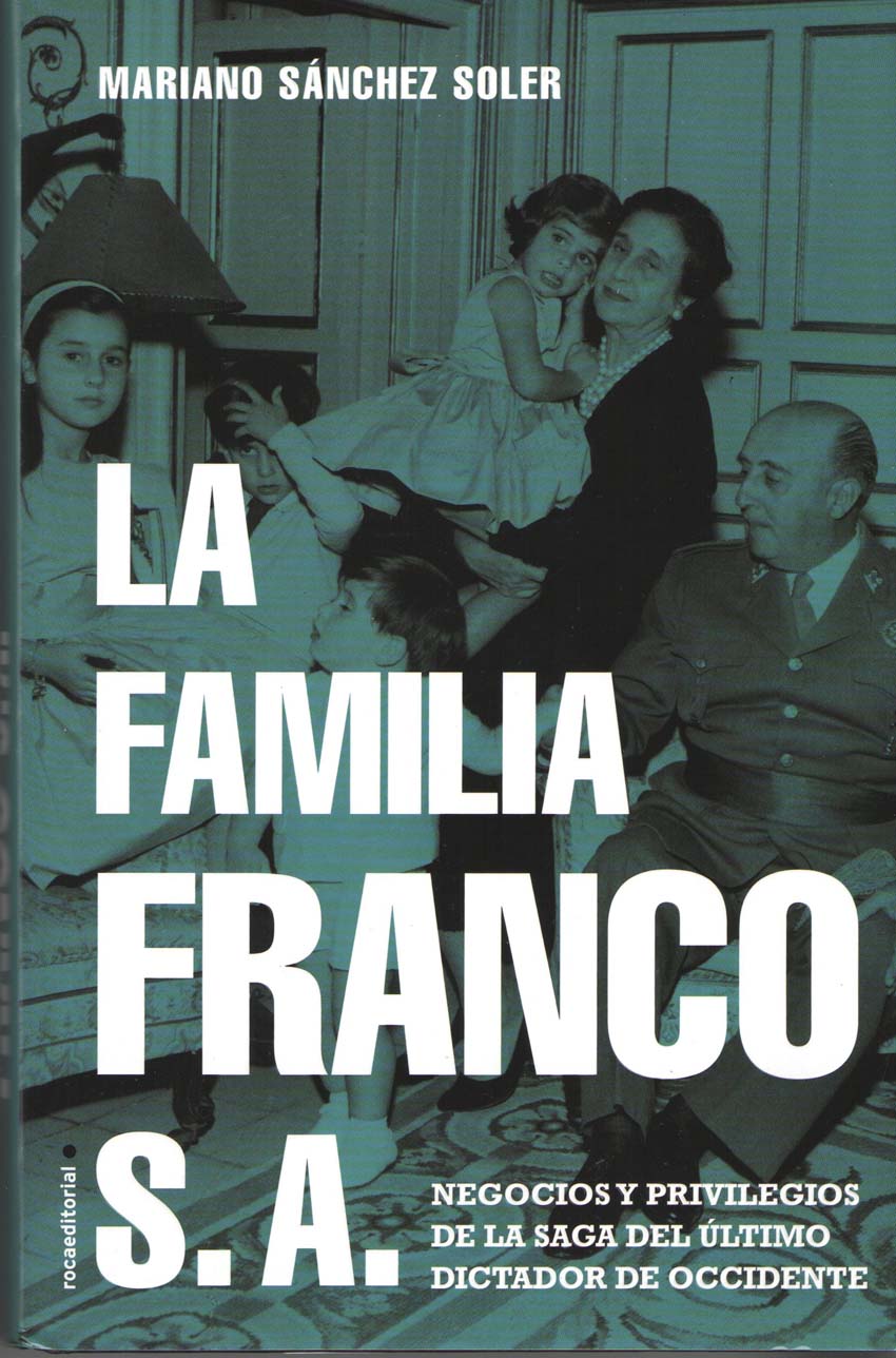 La família Franco S.A. Presentación del libro de Mariano Sánchez Soler. Fòrum de Debats. 13/01/2020. Centre Cultural La Nau. 19.00h