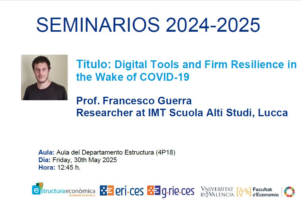 Seminars 2024 -2025. 30th May, Aula 4P18, 12:45h Francesco Guerra:Digital tools and firm resilence in the wake of COVID-19