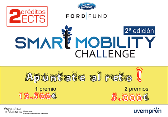 La Universitat de València convoca la 2ª edición de FORD FUND SMART MOBILITY CHALLENGE, un concurso de emprendimiento para crear ciudades inteligents y sostenibles dotado con 22.500 € en premios con el patrocinio de la Fundación FORD.