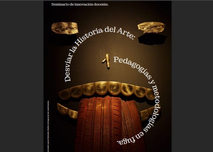 Desviar la Historia del Arte: Pedagogías y metodologías en fuga Presencial