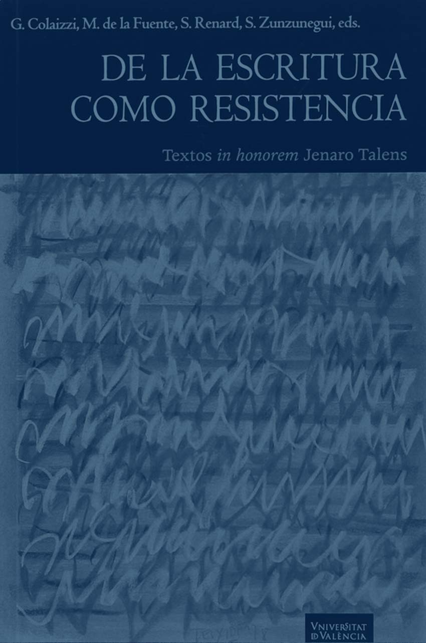 De la escritura como resistencia. Textos in honorem Jenaro Talens. Presentació del llibre. 03/12/2019. Centre Cultural La Nau. 19:00h