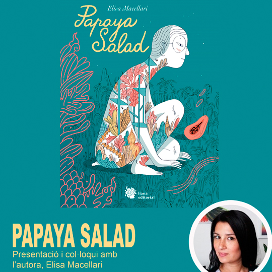 Papaya Salad. Presentation and discussion with Elisa Macellari. 16/10/2019. C. M. Rector Peset. 19.00h