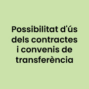 Possibilitat d'ús dels contractes i convenis de transferència