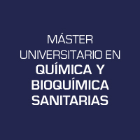 Máster Universitario en Química y Bioquímica Sanitarias