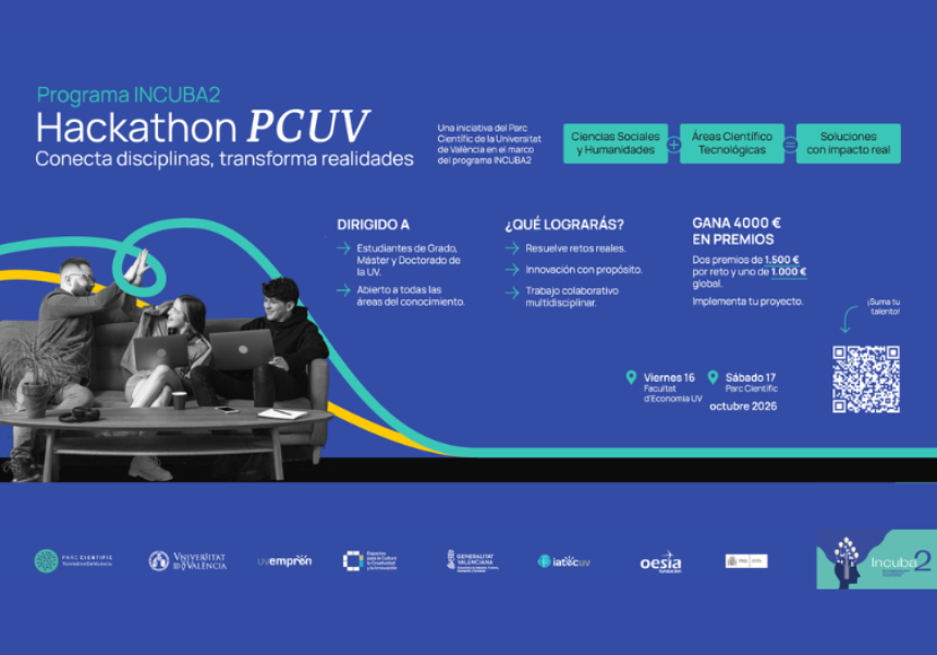 Imatge del esdeveniment:Cartell de l’Hackathó PCUV del programa INCUBA2, que se celebrarà els dies 16 i 17 d’octubre de 2026. Adreçat a estudiants de grau, màster i doctorat de la Universitat de València i obert a totes les àrees de coneixement. Proposa resoldre reptes reals mitjançant equips multidisciplinaris, connectant les ciències socials i les humanitats amb les àrees cientificotecnològiques. Repartirà 4.000 euros en premis.