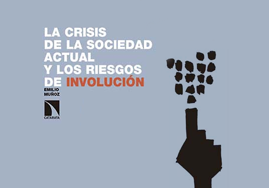 La crisis de la sociedad actual y los riesgos de involución