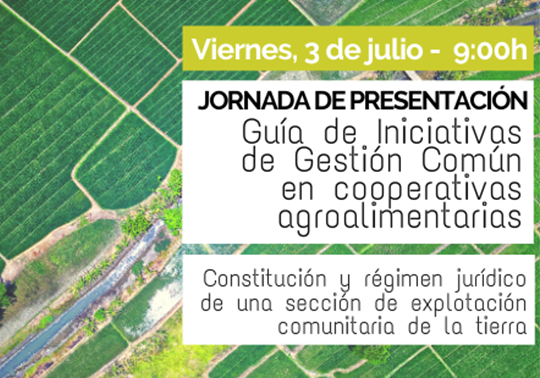 “Guía IGC en Cooperativas Agroalimentarias: Constitución y régimen jurídico de una sección de explotación comunitaria de la tierra”
