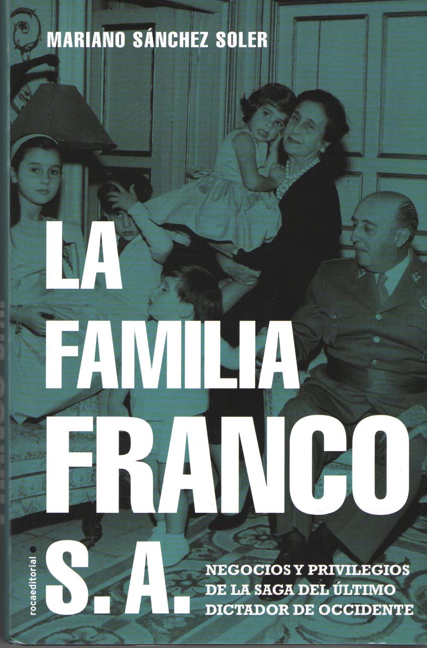 La família Franco S.A. Presentació del llibre de Mariano Sánchez Soler. Fòrum de Debats. 13/01/2020. Centre Cultural La Nau. 19.00h