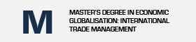 Master's Degree in Economic Globalisation: International Trade Management