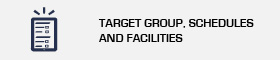 Target group, schedules and facilities