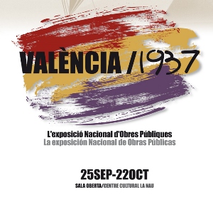 Inauguració de l'exposició València / 1937 La Exposición Nacional de Obras Públicas