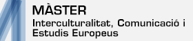 Màster Universitari en Interculturalitat, Comunicació i Estudis Europeus