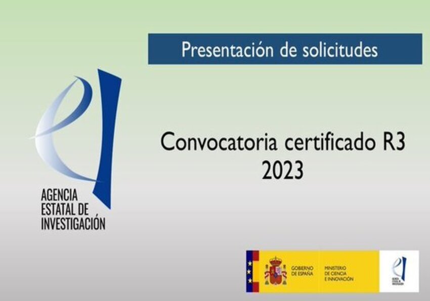 Convocatoria de la Agencia Estatal de Investigación para la obtención del Certificado R3