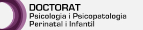 Programa de Doctorat en Psicologia i Psicopatologia Perinatal i Infantil