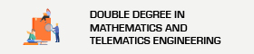 This opens a new window Double Degree in Mathematics and Telematics Engineering