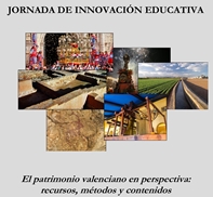 JORNADA DE INNOVACIÓN EDUCATIVA. El Patrimonio valenciano en perspectiva: recursos, métodos y contenidos,17 de octubre.