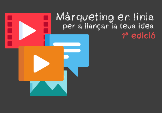 Curso Marketing online para lanzar tu idea