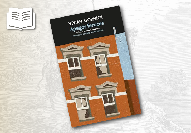 Portada de la novel·la Apegos feroces de Vivian Gornick