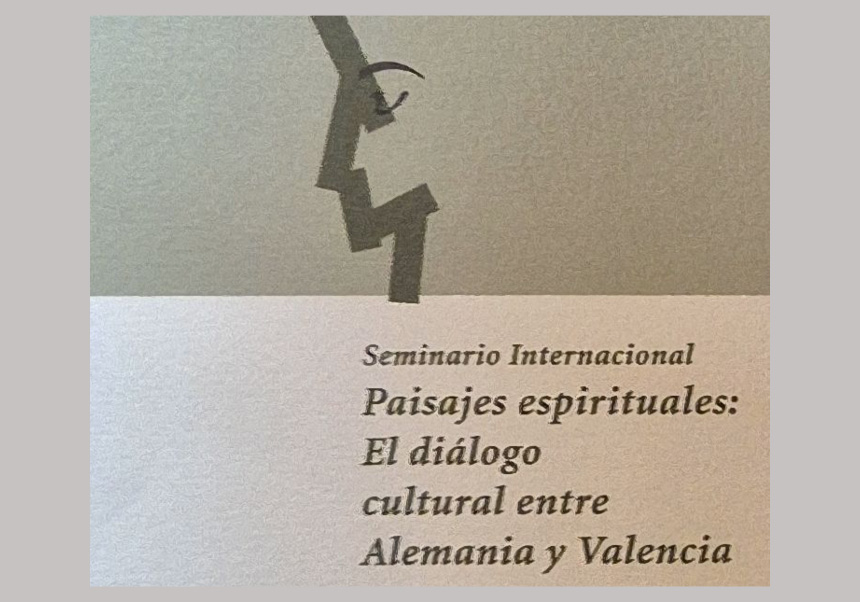 Seminario Internacional «Paisajes espirituales: el diálogo cultural entre Alemania y Valencia»