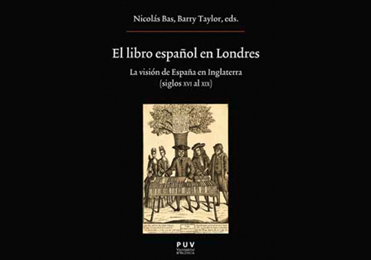 ‘El libro español en Londres. La visión de España en Inglaterra (siglos XVI al XIX)’