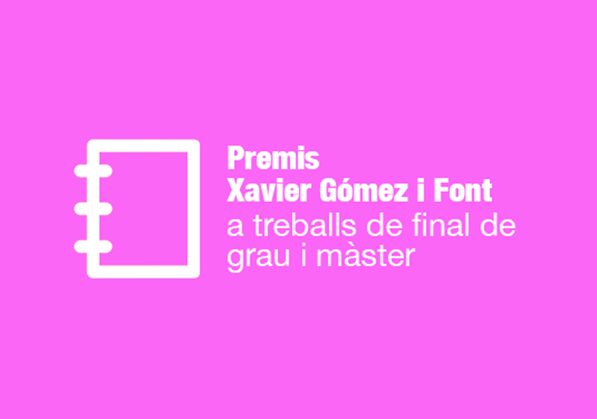 Presenta tu trabajo de fin de grado y máster a los Premios Xavier Gómez i Font