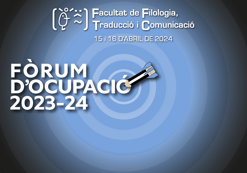 Fòrum d'Ocupació de la Facultat de Filologia, Traducció i Comunicació 2024.