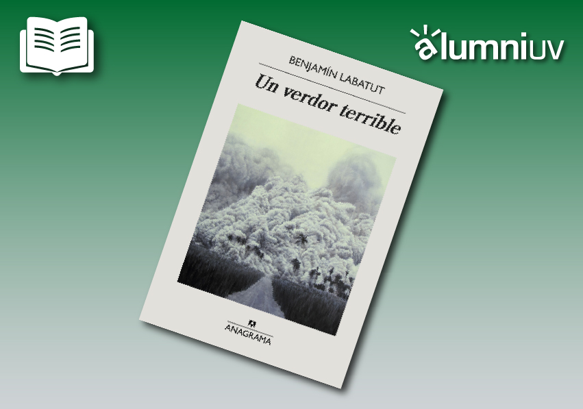 Portada del llibre 'Un verdor terrible' de Benjamín Labatut