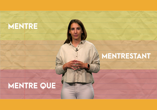 Ben dit! 52 Mentre - mentrestant - mentre que