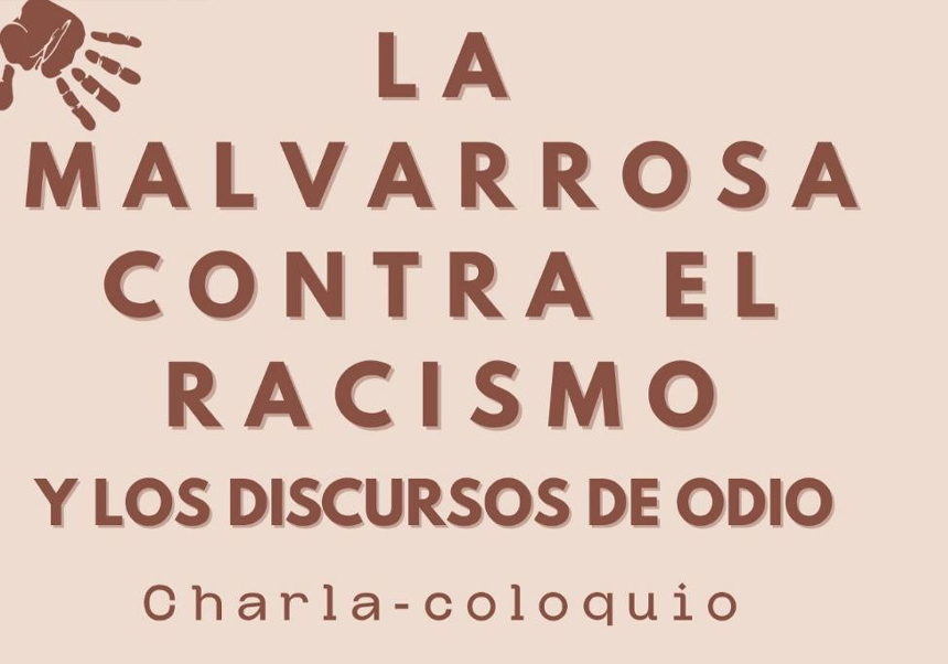 16-D | La malvarrosa contra el racismo y los discursos de odio